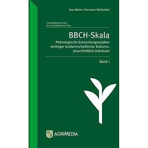 BBCH-Skala. Band 01, Hermann Bleiholder, Uwe Meier