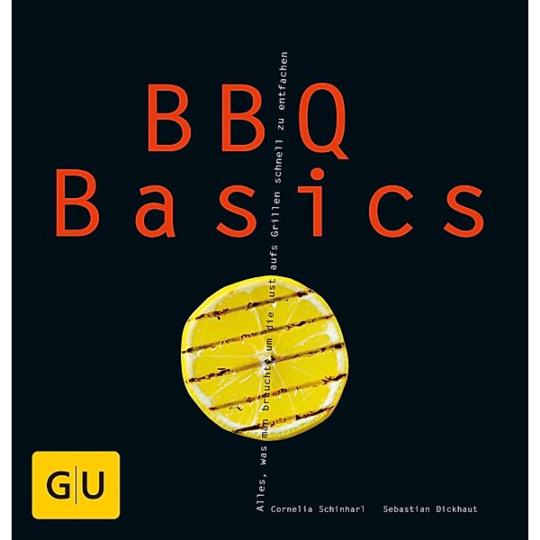 BBQ Basics / GU Kochen & Verwöhnen Basic cooking, Cornelia Schinharl, Sebastian Dickhaut