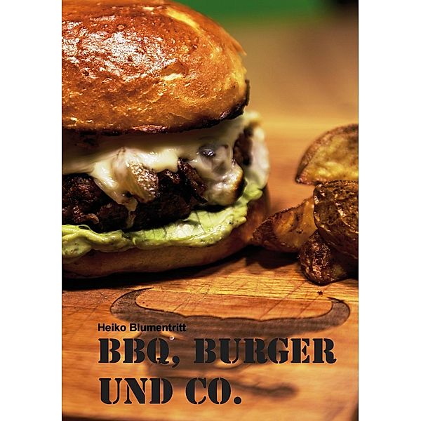 BBQ, Burger und Co., Heiko Blumentritt