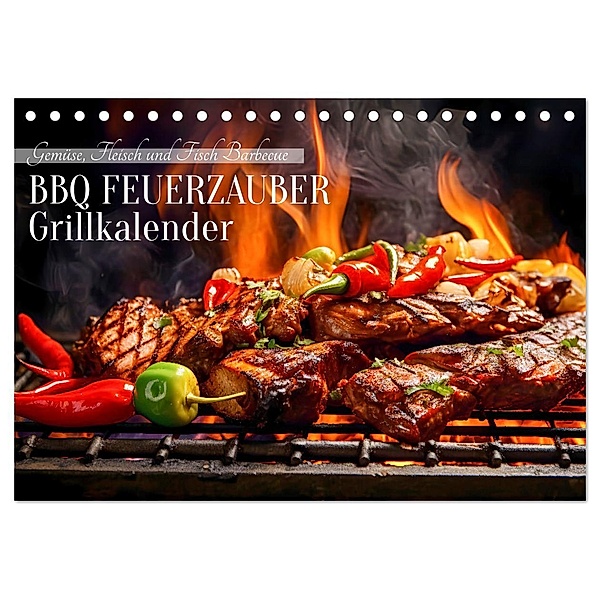 BBQ Feuerzauber - Grillkalender (Tischkalender 2024 DIN A5 quer), CALVENDO Monatskalender, Anja Frost