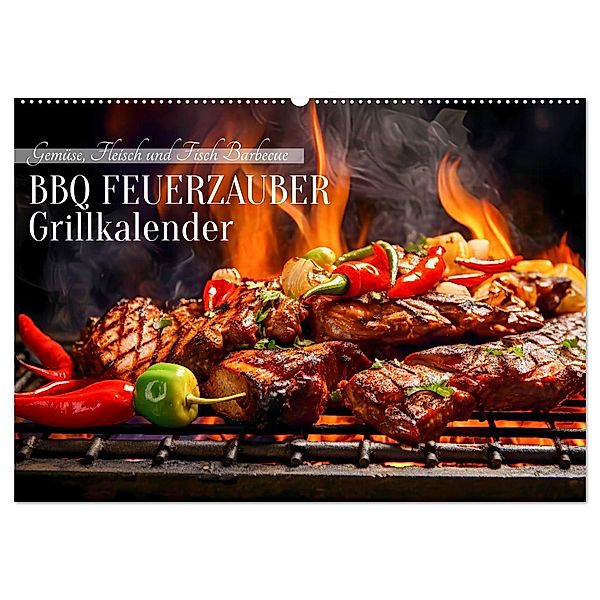 BBQ Feuerzauber - Grillkalender (Wandkalender 2024 DIN A2 quer), CALVENDO Monatskalender, Anja Frost