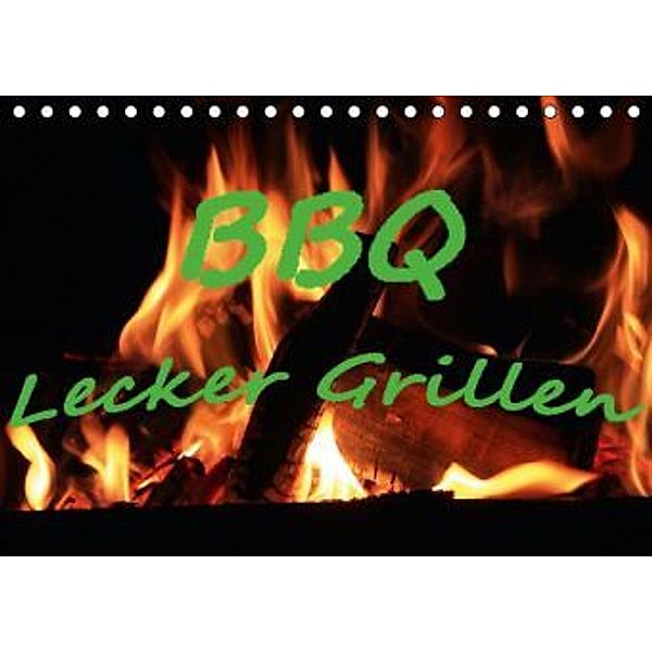 BBQ Lecker Grillen (Tischkalender 2016 DIN A5 quer), Jan Wolf