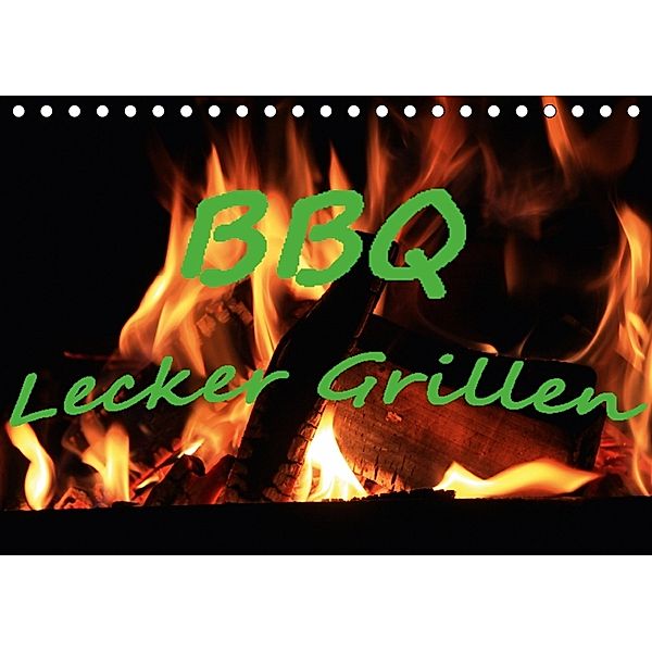 BBQ Lecker Grillen (Tischkalender 2018 DIN A5 quer), Jan Wolf