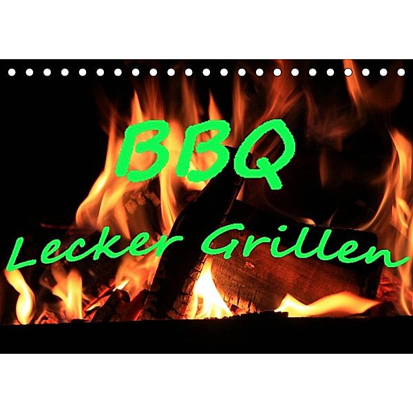 BBQ Lecker Grillen (Tischkalender 2023 DIN A5 quer), Jan Wolf