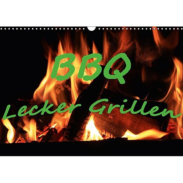BBQ Lecker Grillen (Wandkalender 2018 DIN A3 quer), Jan Wolf