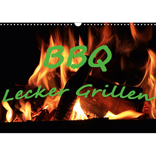 BBQ Lecker Grillen (Wandkalender 2019 DIN A3 quer), Jan Wolf