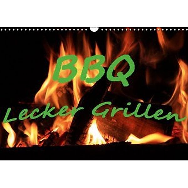 BBQ Lecker Grillen (Wandkalender 2020 DIN A3 quer), Jan Wolf