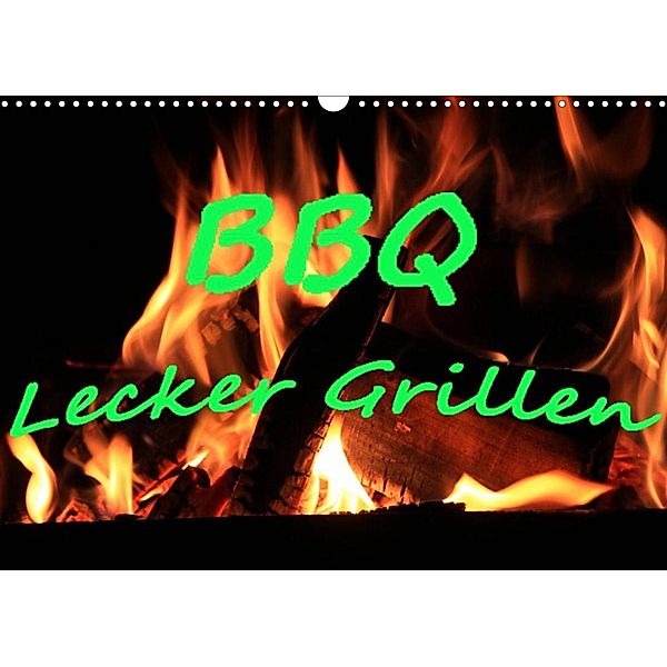 BBQ Lecker Grillen (Wandkalender 2023 DIN A3 quer), Jan Wolf