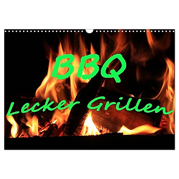 BBQ Lecker Grillen (Wandkalender 2024 DIN A3 quer), CALVENDO Monatskalender, Jan Wolf