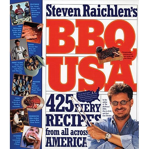 BBQ USA: 425 Fiery Recipes from All Across America, Steven Raichlen