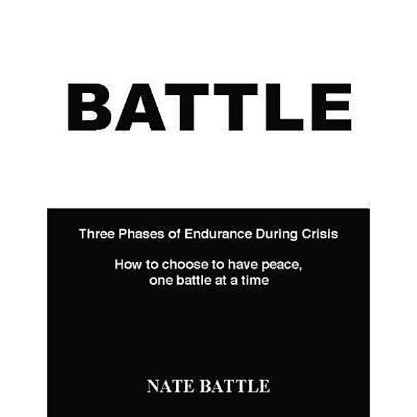 BC Press: Battle: Three Phases of Endurance During Crisis, Nate Battle