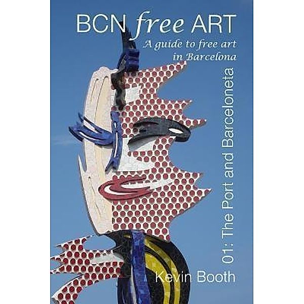 BCNFreeArt 01 / Barcelona Free Art Guides Bd.1, Kevin Booth