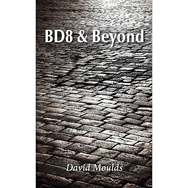BD8 & Beyond, David Moulds