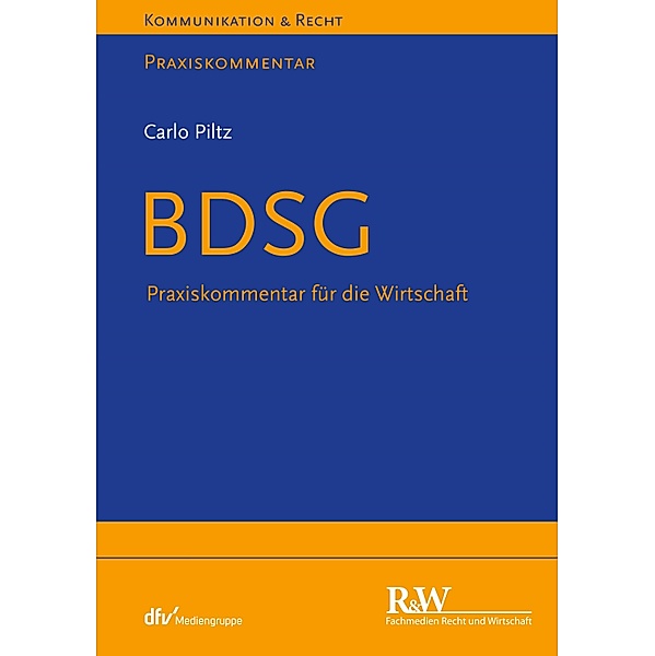 BDSG / Kommunikation & Recht, Carlo Piltz