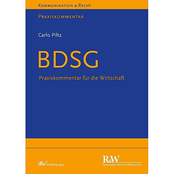 BDSG / Kommunikation & Recht, Carlo Piltz