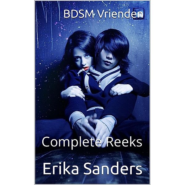 BDSM Vrienden. Complete Reeks, Erika Sanders