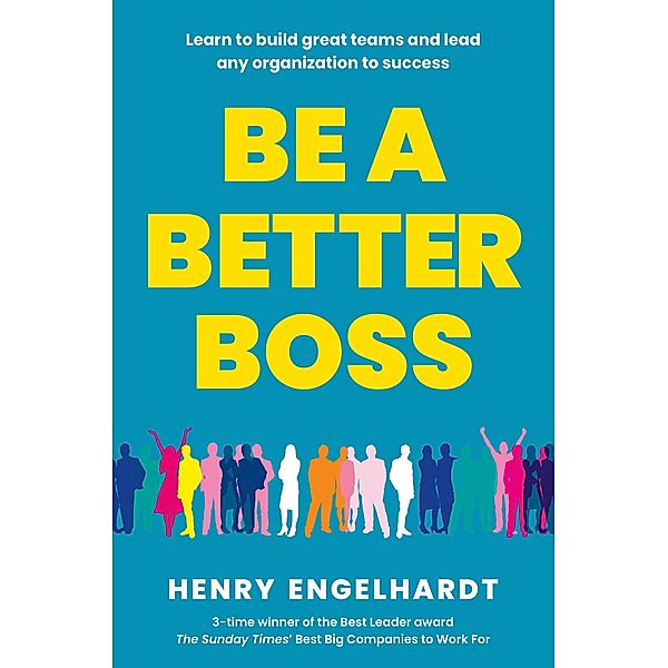 Be a Better Boss, Henry Engelhardt