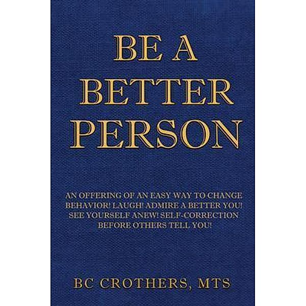 Be A Better Person, Bc Crothers