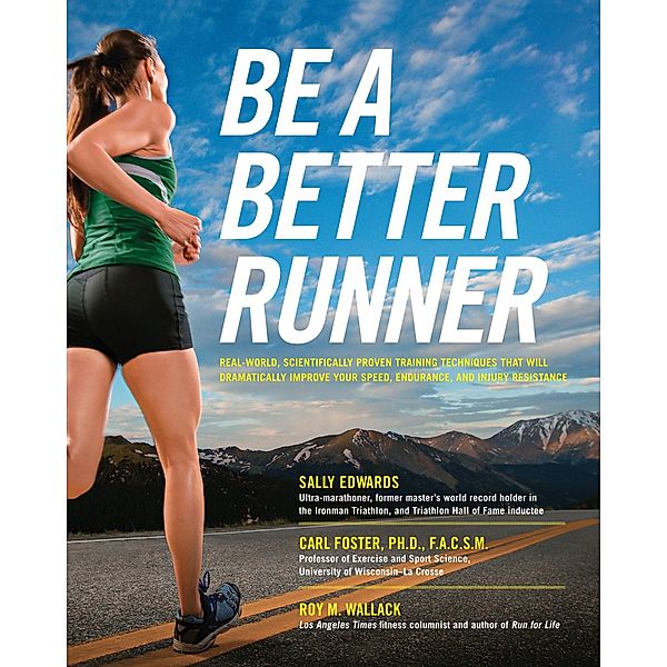 Be a Better Runner, Sally Edwards, Carl Foster, Roy Wallack