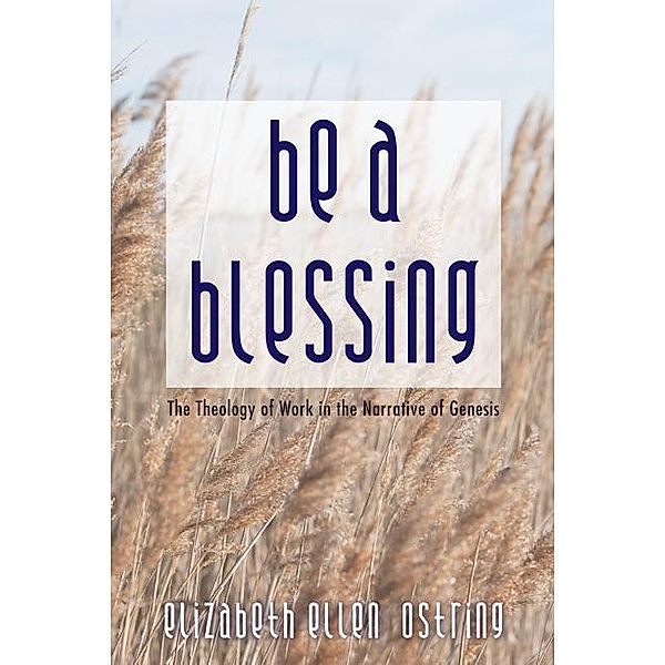 Be a Blessing, Elizabeth Ellen Ostring