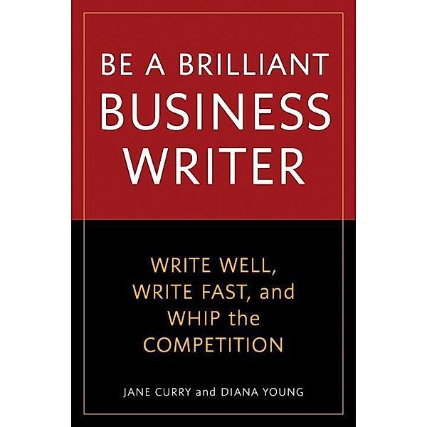 Be a Brilliant Business Writer, Jane Curry, Diana Young