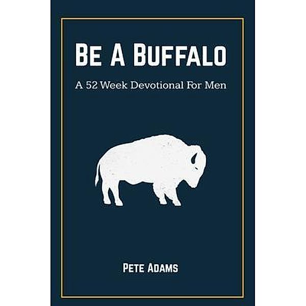 Be A Buffalo / Peter Adams, Pete Adams