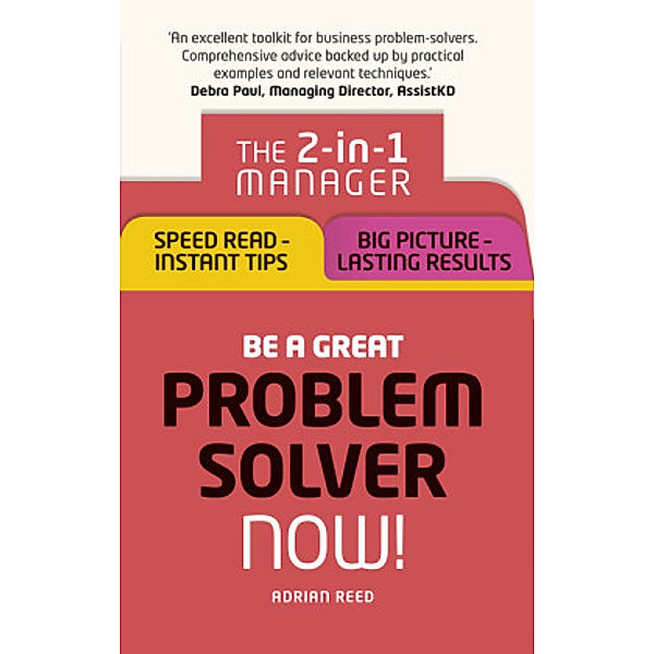 Be a Great Problem Solver - Now!, Adrian Harbottle Reed