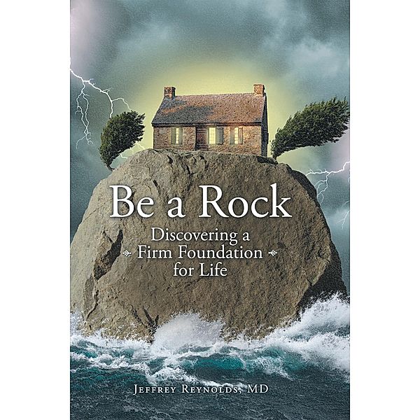 Be a Rock, Jeffrey Reynolds MD