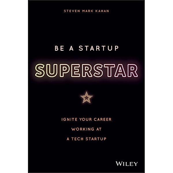 Be a Startup Superstar, Steven Kahan