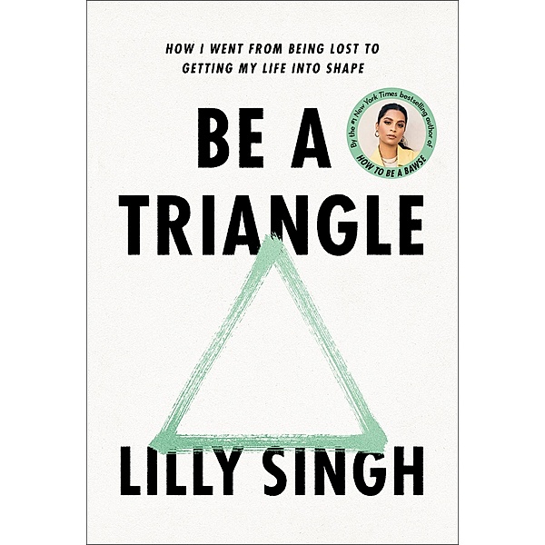 Be a Triangle, Lilly Singh