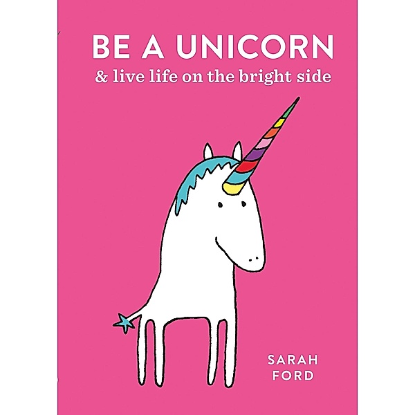 Be a Unicorn / Be a..., Sarah Ford