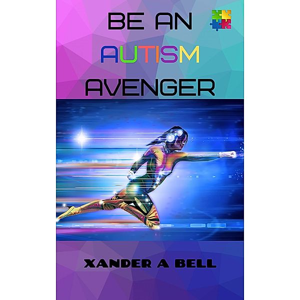 Be An Autism Avenger, Xander A Bell