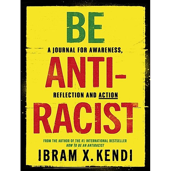 Be Antiracist, Ibram X. Kendi