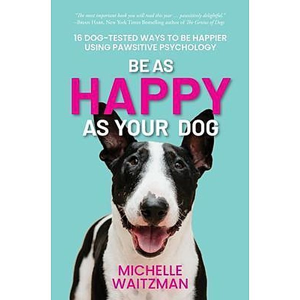 Be as Happy as Your Dog, Michelle Waitzman