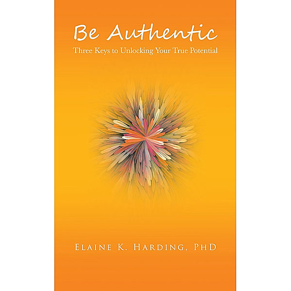 Be Authentic, Elaine K. Harding