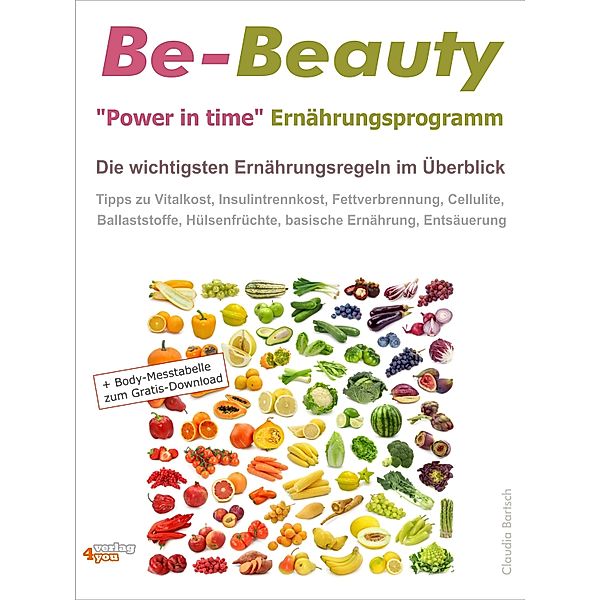 Be-Beauty Power in time Ernährungsprogramm. Die wichtigsten Ernährungsregeln im Überblick., Claudia Bartsch