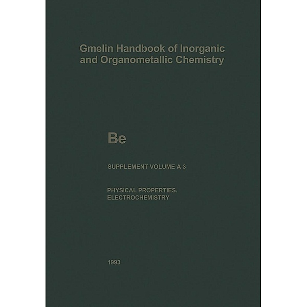 Be Beryllium / Gmelin Handbook of Inorganic and Organometallic Chemistry - 8th edition Bd.B-e / A / 3, Gudrun Bär, Vera Haase, Lieselotte Berg, Gerhard Czack, Dieter Gras