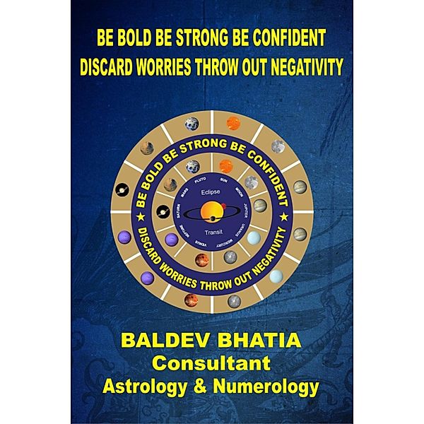 Be Bold Be Strong Be Confident, BALDEV BHATIA