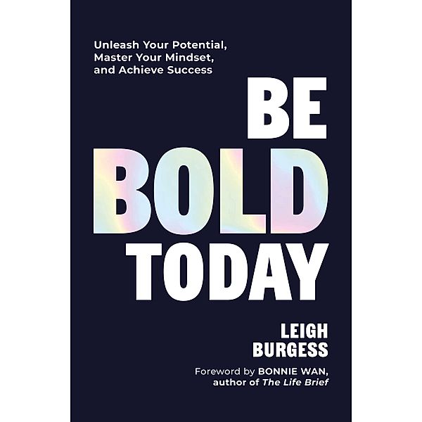 Be BOLD Today, Leigh Burgess