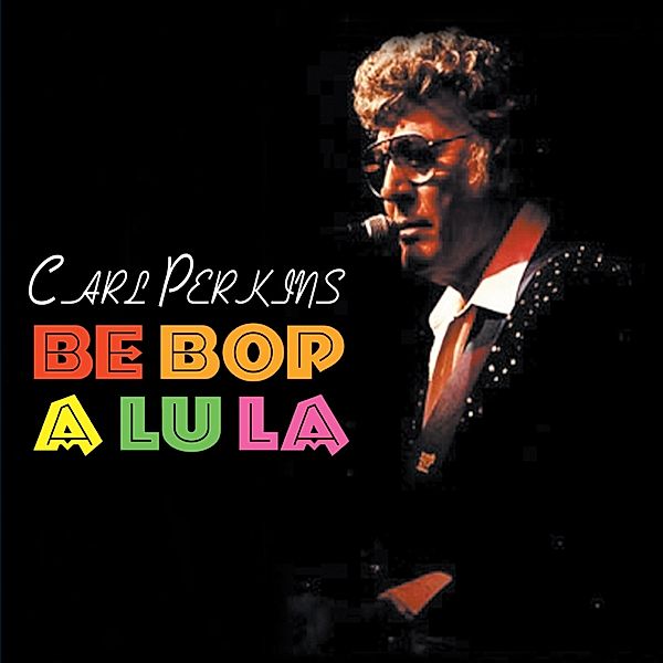 Be Bop A Lu La, Carl Perkins