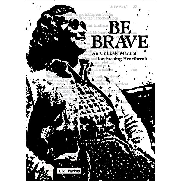 Be Brave, J. M. Farkas