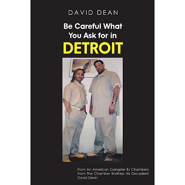 Be Careful What You Ask for in Detriot, David Dean