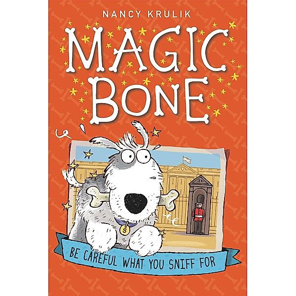 Be Careful What You Sniff For #1 / Magic Bone Bd.1, Nancy Krulik