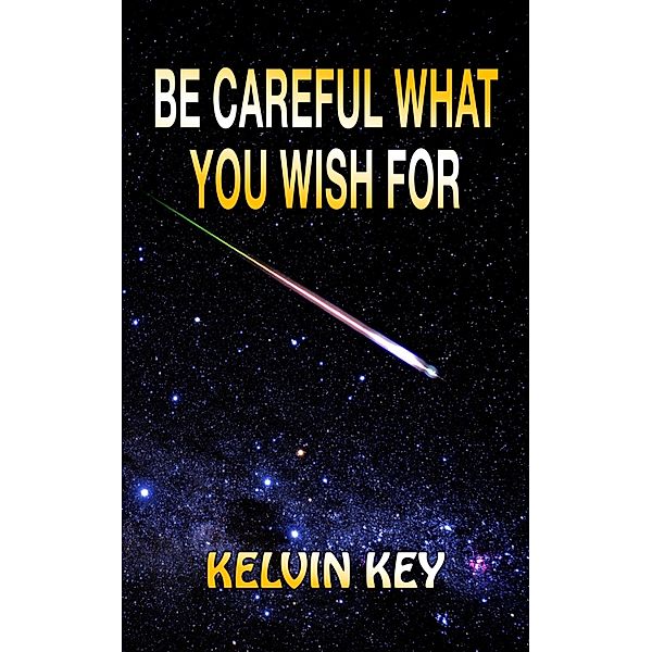 Be Careful What You Wish For, Kelvin Key