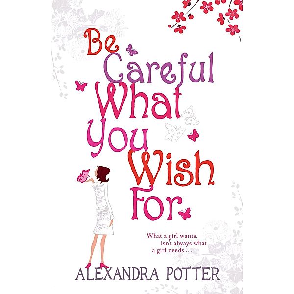 Be Careful What You Wish For, Alexandra Potter