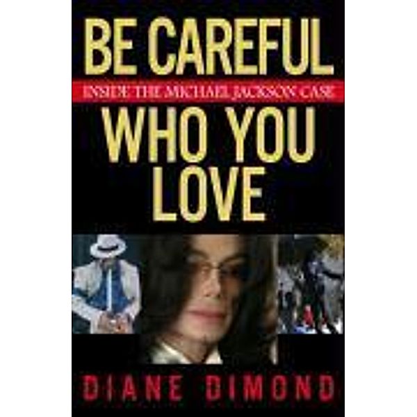Be Careful Who You Love, Diane Dimond
