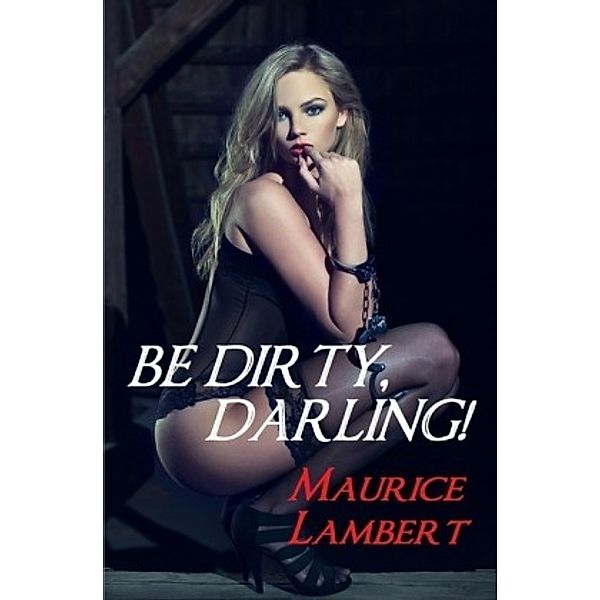 Be dirty, Darling!, Maurice Lambert