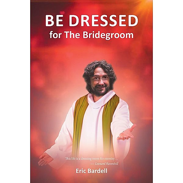 BE DRESSED, Eric Bardell