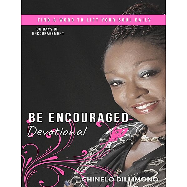 Be Encouraged Devotional, Chinelo Dillimono