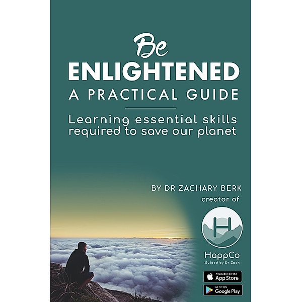 Be Enlightened - A Practical Guide, Zachary Berk